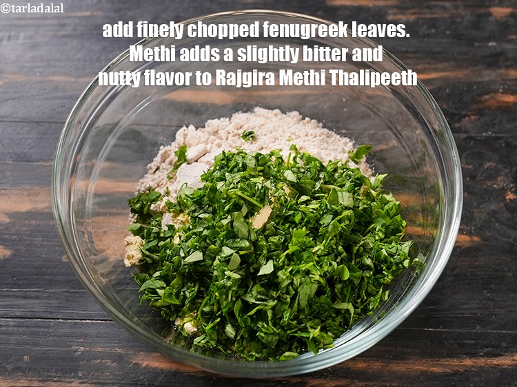 Step 29 – Add &frac12; cup finely chopped&nbsp;<a href="https://www.tarladalal.com/glossary-fenugreek-leaves-methi-methi-leaves-methi-ke-patte-methi-ki-bhaji-373i">fenugreek (methi) leaves</a>. Methi adds a slightly bitter and nutty …