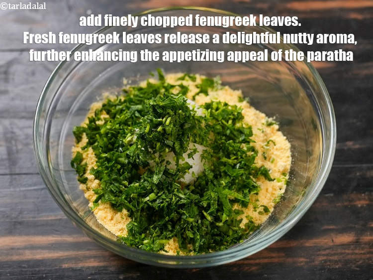 Step 29 – Add 1/2 cup finely&nbsp;<a href="https://www.tarladalal.com/glossary-chopped-fenugreek-811i">chopped fenugreek leaves (methi)</a>&nbsp;leaves. Fresh fenugreek leaves release a delightful nutty …