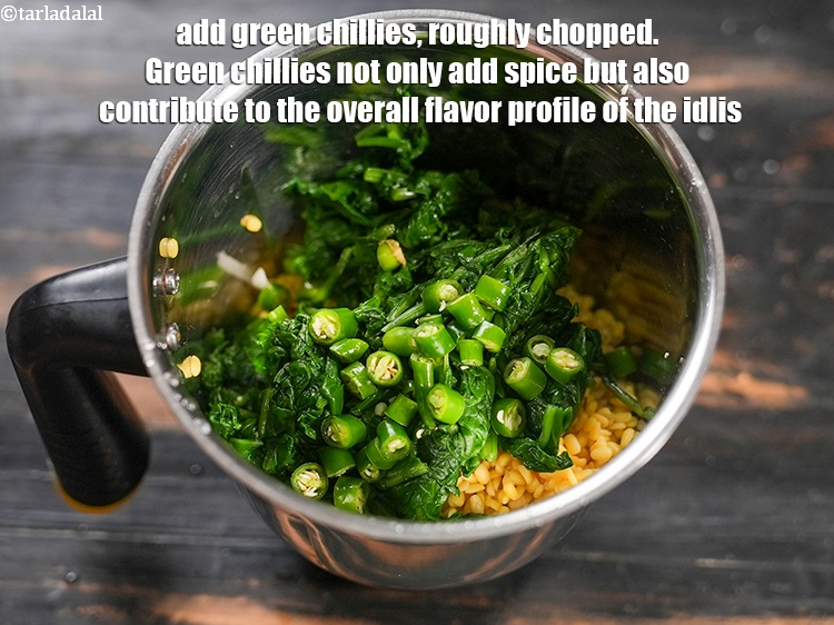 Step 5 – Add 3 <a href="https://www.tarladalal.com/glossary-green-chillies-hari-mirch-331i">green chillies</a>, roughly chopped. Green chillies not only add spice but also …