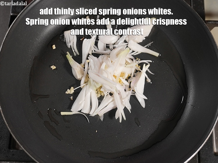Step 5 – Add &frac12; cup thinly <a href="https://www.tarladalal.com/glossary-sliced-spring-onion-whites-818i">sliced spring onions whites</a>. Spring onion whites add a delightful …