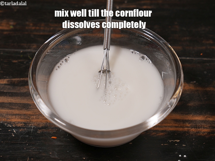 Step 5 – Mix well till the cornflour dissolves completely. Keep aside.