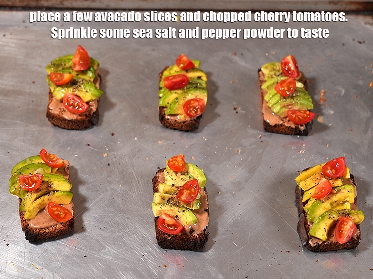 Step 26 – Place a few avacado slices and chopped cherry tomatoes. Sprinkle some sea salt and pepper …