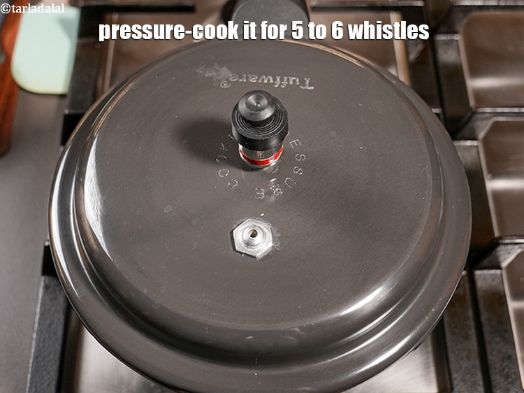 Step 5 – Pressure-cook it for 5 to 6 whistles.