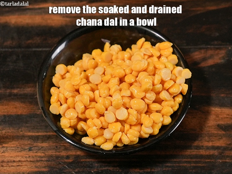 Step 5 – Remove &frac14; cup of soaked and drained chana dal in a bowl and keep aside.