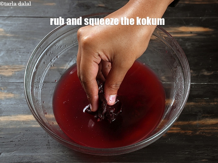 Step 5 – Rub and squeeze the kokum to extract all its flavour.&nbsp;