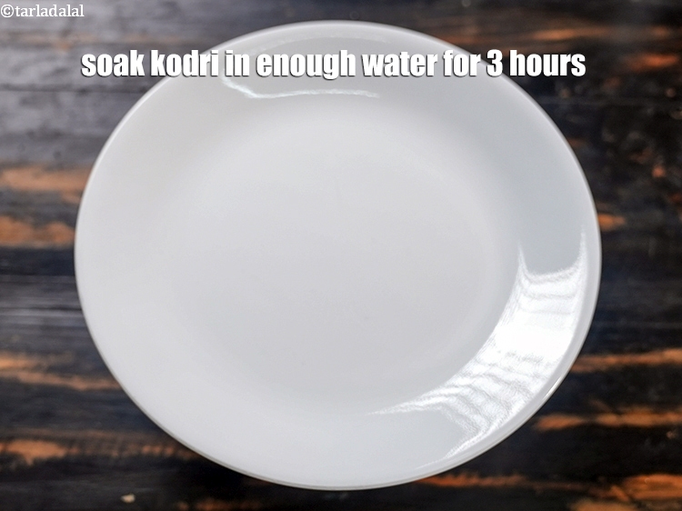 Step 5 – Soak kodri in enough water for 3 hours.