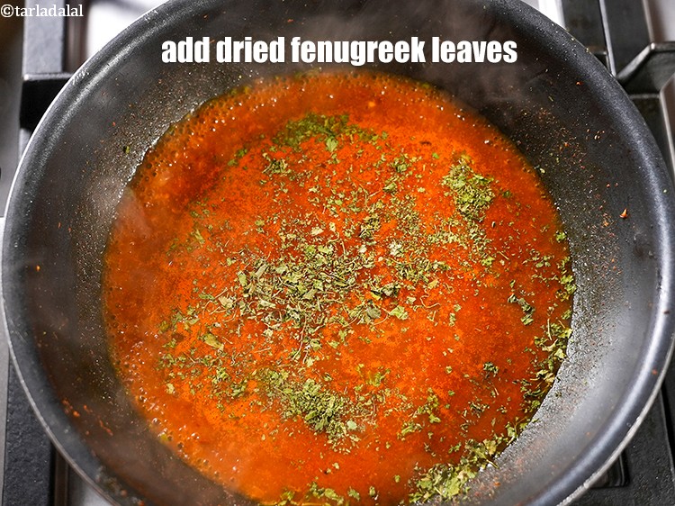 Step 32 – Add &frac12; tbsp <a href="https://www.tarladalal.com/glossary-dried-fenugreek-leaves-kasuri-methi-374i">dried fenugreek leaves (kasuri methi)</a>.&nbsp;