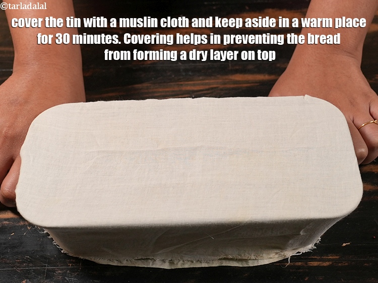 Step 33 – Cover the tin with a muslin cloth and keep aside in a warm place for …
