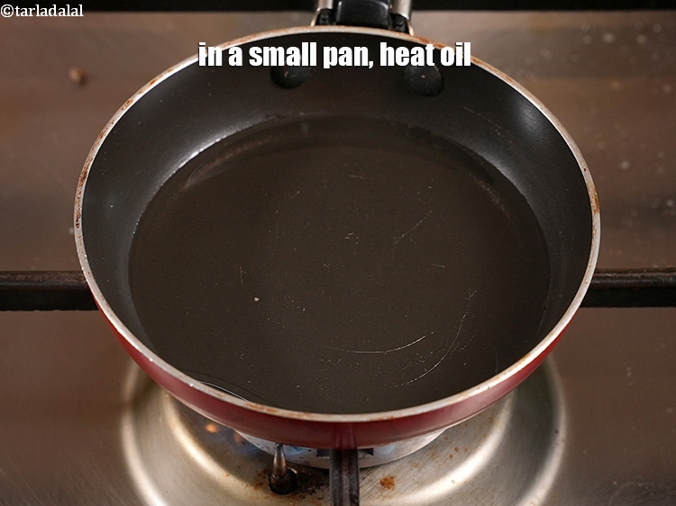 Step 34 – Meanwhile, in a small pan, heat 1 tbsp oil.