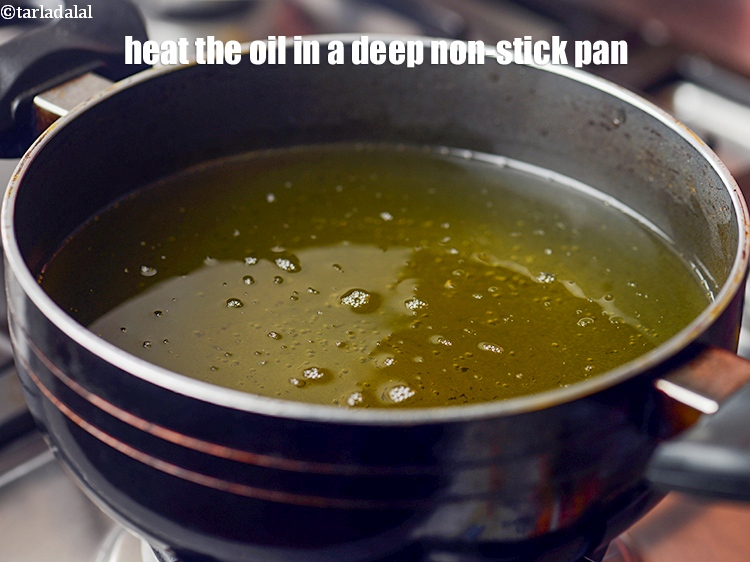 Step 35 – Heat the oil in a deep non-stick pan.