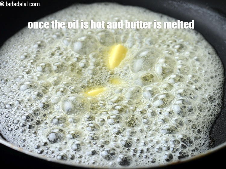 Step 34 – Once the oil is hot and butter is melted.