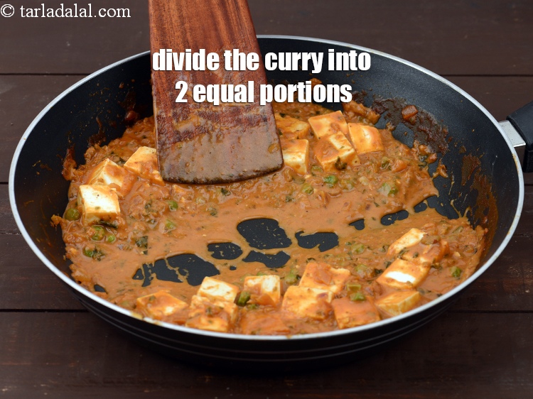 Step 37 – Divide the curry into 2 equal portions and keep aside.