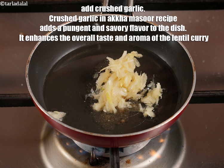 Step 36 – Add 1 tbsp crushed garlic.&nbsp;Crushed garlic in akkha masoor recipe adds a pungent and savory …
