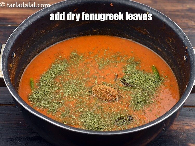Step 37 – Add 1 tbsp&nbsp;dry&nbsp;<a href="https://www.tarladalal.com/glossary-fenugreek-leaves-methi-methi-leaves-methi-ke-patte-methi-ki-bhaji-373i">fenugreek (methi) leaves</a>.