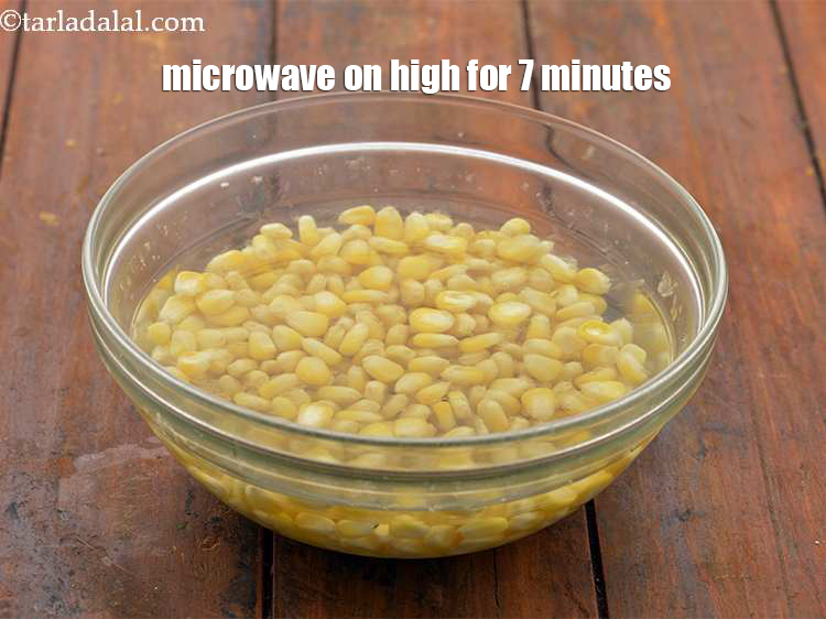 Step 4 – Microwave on high for 7 minutes until the kernels are soft and tender.