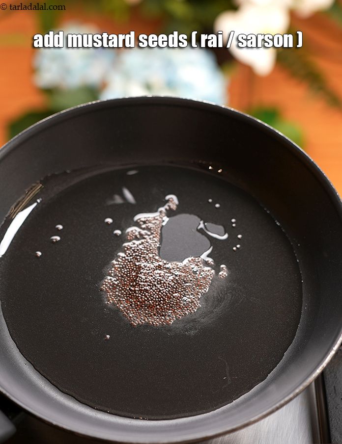 Step 3 – Once the oil is hot, add 1 tsp&nbsp;<a href="https://www.tarladalal.com/glossary-mustard-seeds-sarson-rai-sarson-ke-beej-525i">mustard seeds ( rai / sarson )</a>.&nbsp;