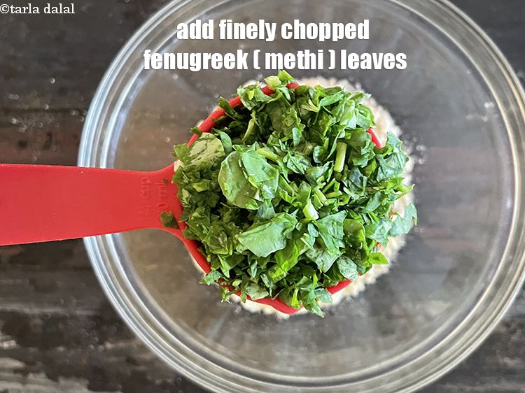 Step 5 – Add&nbsp;<meta charset="UTF-8" />1/4 cup&nbsp;finely&nbsp;<a href="glossary-chopped-fenugreek-811i">chopped fenugreek (methi)</a>&nbsp;leaves.