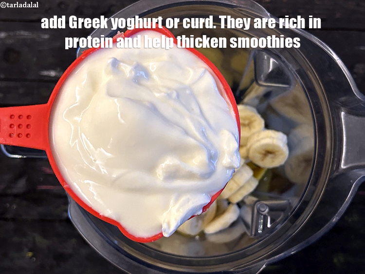 Step 4 – Add whisked chilled curd or Greek yoghurt to get the required consistency of the smoothie. …