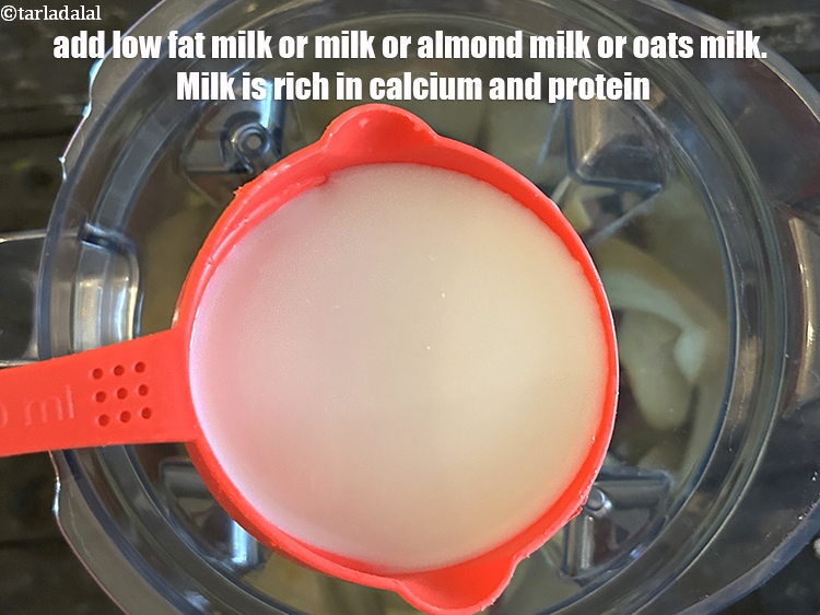 Step 11 – <meta charset="UTF-8" /> Add 1&nbsp;cup&nbsp;<a href="glossary-low-fat-milk-low-cal-milk-skim-milk-toned-milk-516i">low fat milk</a>&nbsp;or &nbsp;<a href="glossary-unsweetened-almond-milk-badam-ka-doodh-2555i">unsweetened almond milk</a>&nbsp;or&nbsp;<a href="glossary-soy-milk-1119i">soy milk</a>&nbsp;or <a …