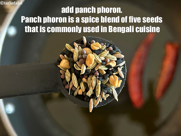 Step 7 – Add 1 tsp <meta charset="UTF-8" />&nbsp;<a href="glossary-panch-phoron-1027i">panch phoron</a>.&nbsp;<a href="https://www.tarladalal.com/recipes-using-panch-phoron-1027">Panch phoron</a> is a spice blend of …