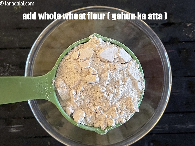 Step 5 – Add&nbsp;<meta charset="UTF-8" />1/2 cup&nbsp;<a href="glossary-whole-wheat-flour-gehun-ka-atta-gehun-ka-aata-429i">whole wheat flour (gehun ka atta)</a>.