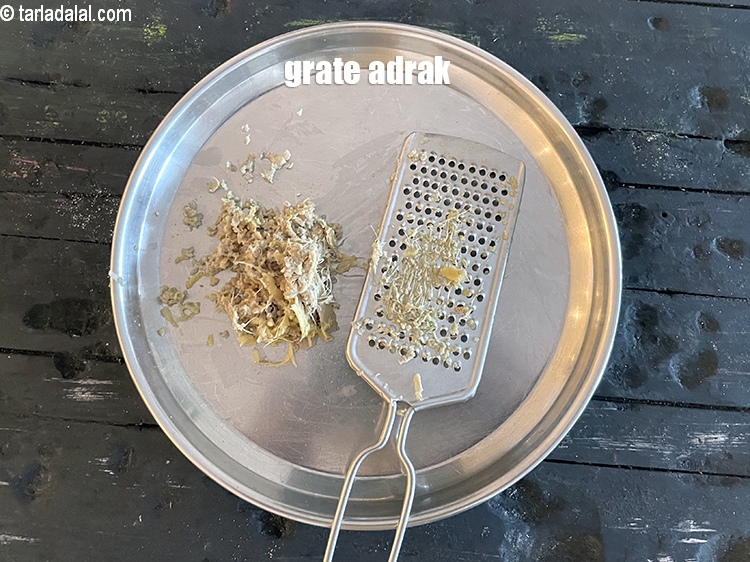 Step 7 – Grate adrak.