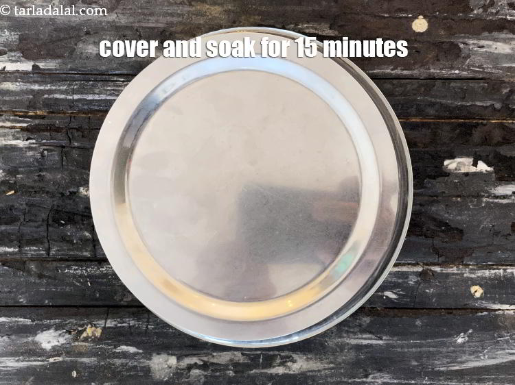 Step 7 – Cover and soak for 15 minutes.