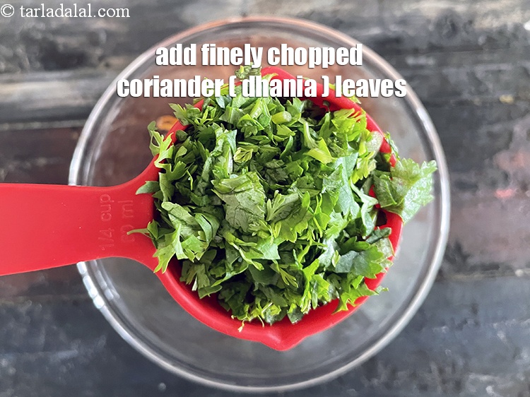 Step 5 – Add&nbsp;<meta charset="UTF-8" />1/4 cup&nbsp;finely&nbsp;<a href="glossary-chopped-coriander-783i">chopped coriander (dhania) leaves</a>.