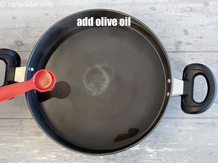 Step 7 – Add 1 tbsp <a href="https://www.tarladalal.com/glossary-olive-oil-451i">olive oil</a>.