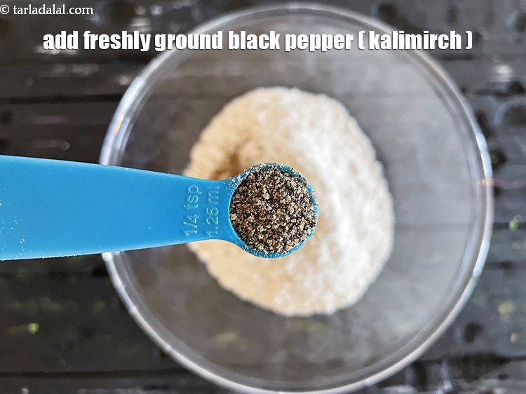 Step 6 – Add&nbsp;<meta charset="UTF-8" />1/4 tsp&nbsp;<a href="glossary-freshly-ground-black-pepper-kalimirch-powder-kali-mirch-ka-powder-567i">freshly ground black pepper (kalimirch)</a>.