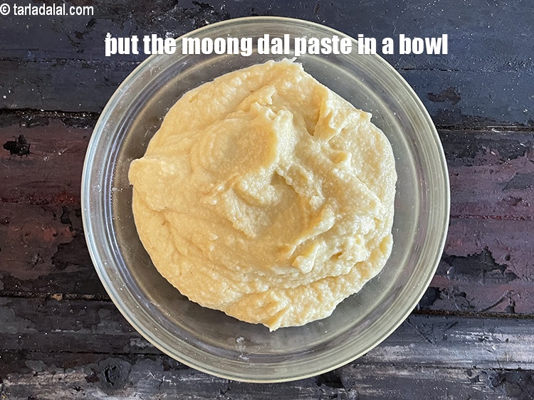 Step 12 – Put the moong dal paste in a bowl.&nbsp;