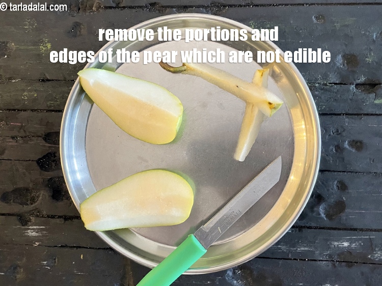 स्टेप 5 – नाशपाती के उन हिस्सों और किनारों को हटा दें जो …
