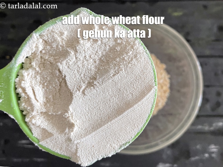 Step 7 – Add&nbsp;<meta charset="UTF-8" />1/2 cup&nbsp;<a href="glossary-whole-wheat-flour-gehun-ka-atta-gehun-ka-aata-429i">whole wheat flour (gehun ka atta)</a>.