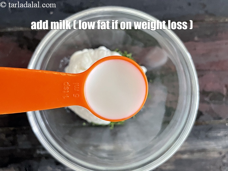 Step 7 – Add <strong>1&nbsp;tablespoon</strong>&nbsp;<a href="glossary-low-fat-milk-low-cal-milk-skim-milk-toned-milk-516i">low fat milk</a>&nbsp;, 99.7% fat-free or regular milk.