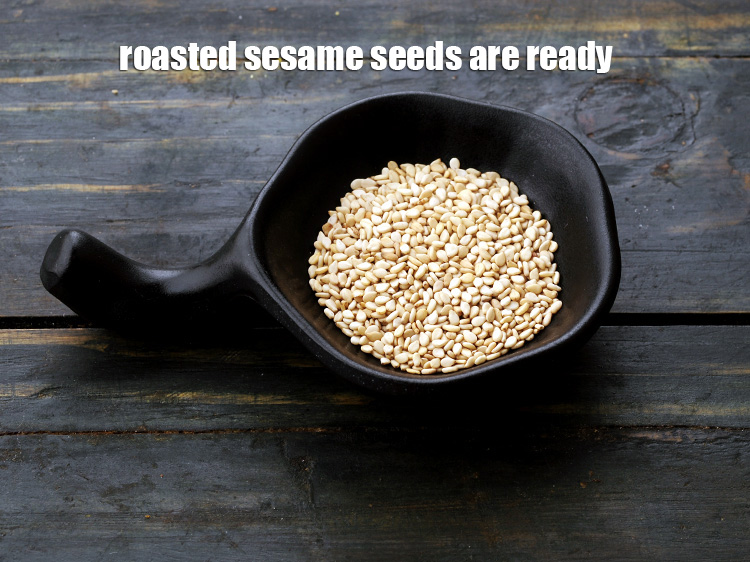 Step 5 – Crispy roasted sesame seeds are ready. Cool sllightly before use.