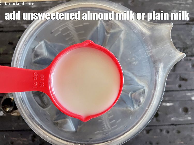 Step 6 – Add&nbsp;<meta charset="UTF-8" />1/4 cup&nbsp;<a href="glossary-unsweetened-almond-milk-badam-ka-doodh-2555i">almond milk</a>.