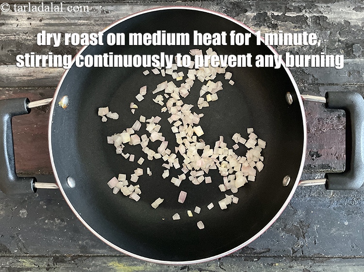 Step 6 – Dry roast on a medium flame for 1 minute.