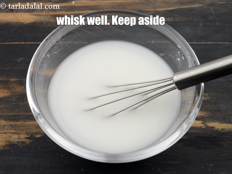 Step 6 – Whisk well. Keep aside.&nbsp;