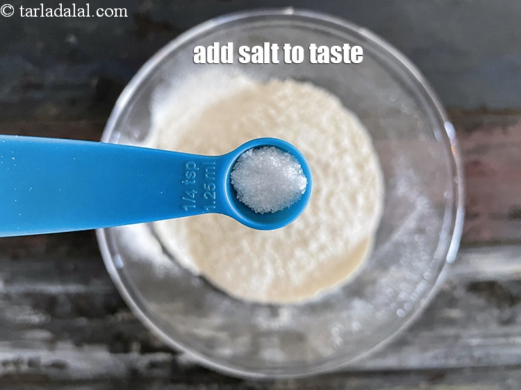 Step 5 – Add salt to taste. We added 1/4th tsp salt.