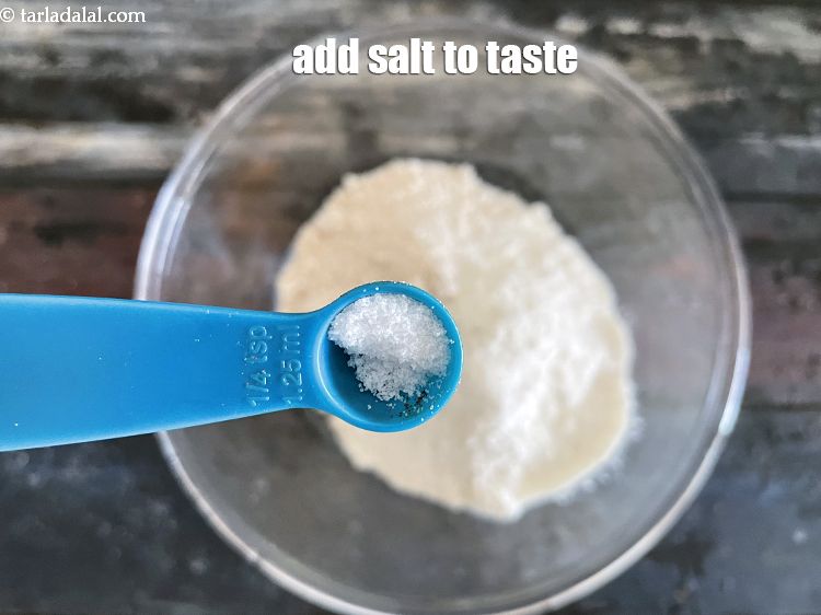 Step 9 – Add salt to taste. We added 1/4th&nbsp;tsp salt. This is less as butter added later …