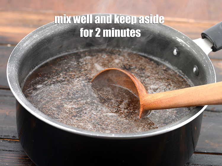 Step 5 – Mix well and keep it aside for 2 minutes.