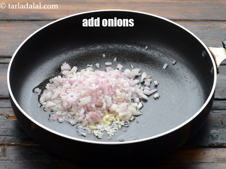 Step 5 – Add 1/2 cup&nbsp;finely&nbsp;<a href="https://www.tarladalal.com/glossary-chopped-onions-722i">chopped onions</a>.&nbsp;