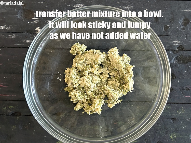 Step 7 – Transfer batter mixture into a bowl. It will look sticky and lumpy&nbsp;as we have not …