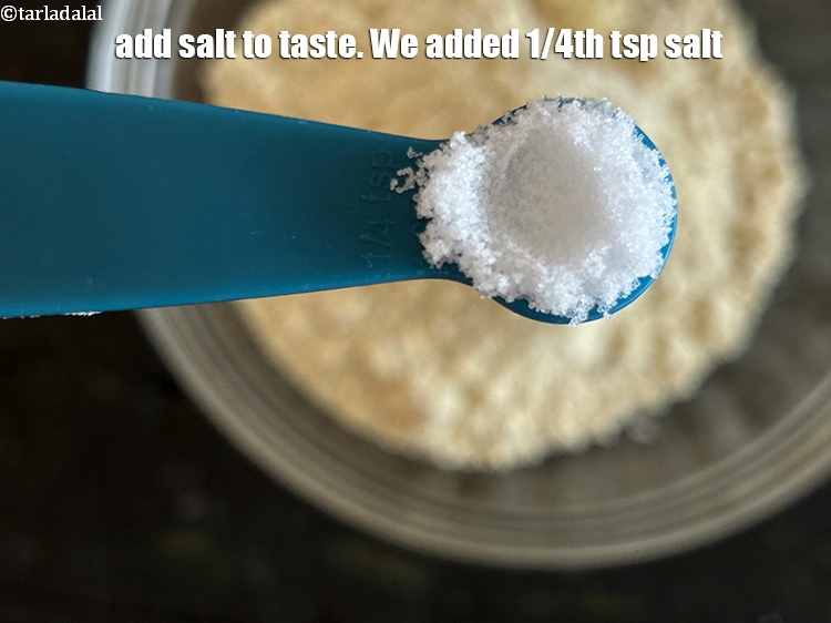 Step 6 – Add salt to taste. We added 1/4th&nbsp;tsp salt.