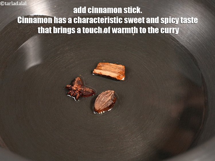 Step 6 – Add 1 <a href="https://www.tarladalal.com/glossary-cinnamon-dalchini-346i">cinnamon (dalchini)</a> stick. Cinnamon has a characteristic sweet and spicy taste that …