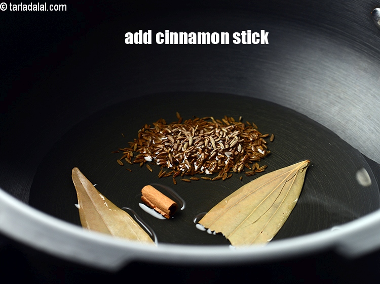 Step 6 – Add 1 small&nbsp;<a href="https://www.tarladalal.com/glossary-cinnamon-dalchini-346i">cinnamon (dalchini)</a>&nbsp;stick.