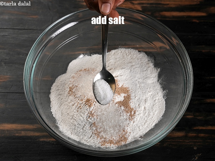 Step 6 – Add &frac12; tsp salt.