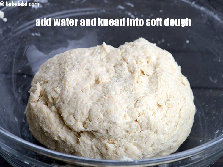 Step 8 – Add approx. 1 cup of water and knead into a soft dough.