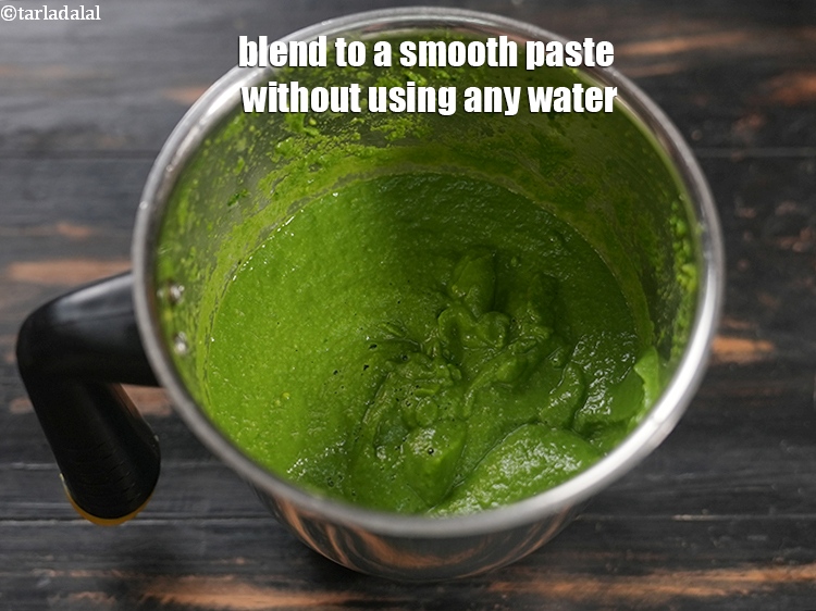 Step 6 – Blend to a smooth paste without using any water.