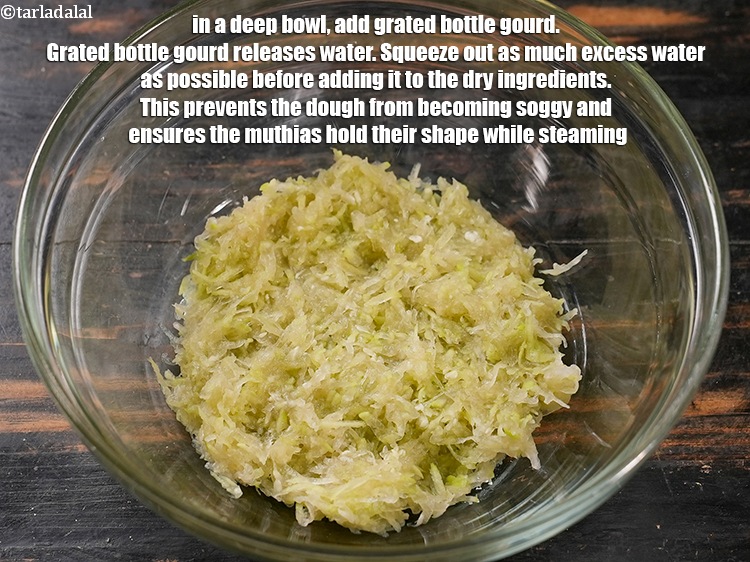 Step 6 – In a deep bowl, add 1 cup <a href="https://www.tarladalal.com/glossary-grated-bottle-gourd-1048i">grated bottle gourd (doodhi / lauki)</a>. Grated …